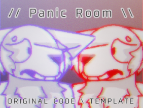 // Panic Room ORIGINAL CODE / TEMPLATE \\