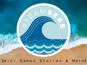 #TeamSEAS || Mini Games, Stories, & More