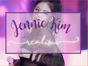 ✎ ⋮ Jennie Kim- Realism