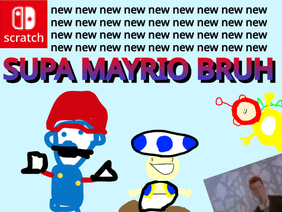 new new new new new new new new new supa mayrio bruh