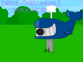 Drive-Thru Whale Simulator v1