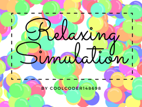 Relaxing Simulation