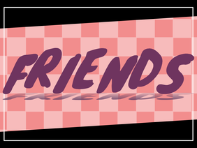 FRIENDS ⚘ template