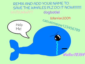 SIGN THIS TO SAVE THE WHALES! remix remix remix