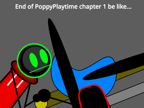 End of PoppyPlaytime chapter 1 be like...
