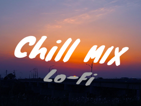 Chill Lo-Fi mix playlist