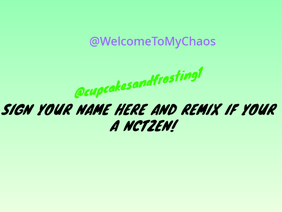 SIGN YOUR NAME HERE IF YOUR A NCTZEN! remix