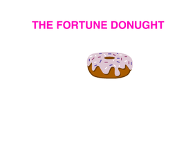THE FORTUNE DONUGHT