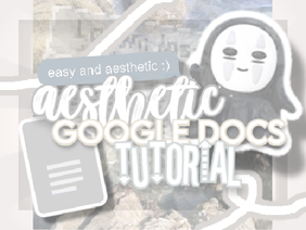:: aesthetic gdocs notes tutorial ↘