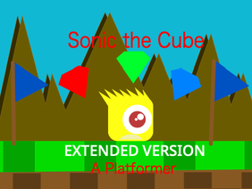 Sonic the Cube EXTENDED VERSION (A Platformer)