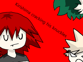 Kirishima cracking his knuckles