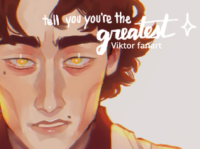 tell you you're the greatest || arcane fanart