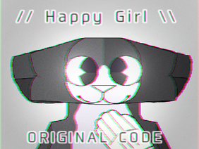 // Happy Girl ORIGINAL CODE \\