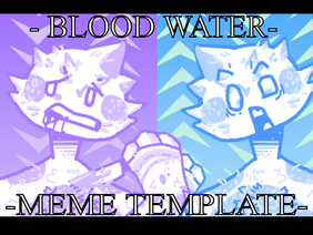 Blood // Water - meme template