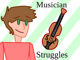 Musician Struggles