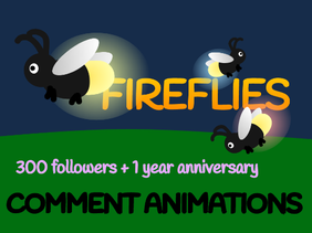Fireflies + comment animations!