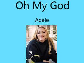 Oh my god - Adele