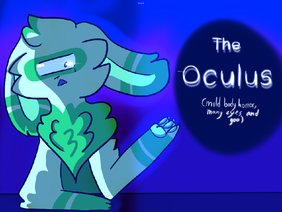 The Oculus: a species || MYO
