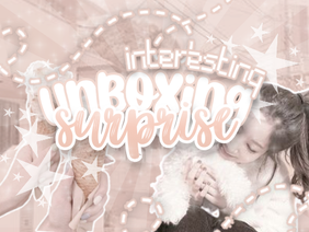 ➴ unboxing surprise!