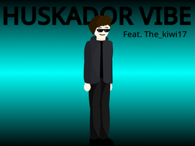 THE HUSKADOR VIBE (Feat. @The_kiwi17)