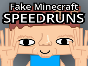 fake minecraft speedruns...               #animations #all