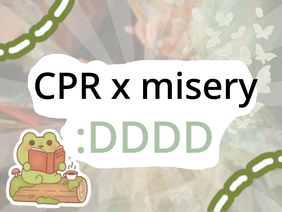 misery x CPR