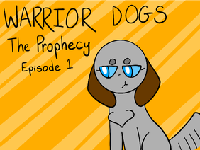 Warrior Dogs: The Prophecy E1