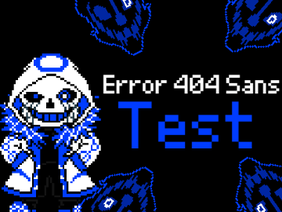Error 404 Sans Test ( Only for PC )
