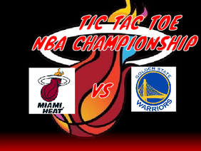 Miami Heat vs Golden state Tic Tac Toe