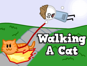 -Walking A Cat- An Animation