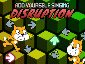 Add yourself/your oc singing Disruption (0)