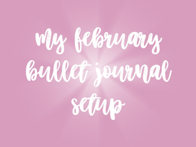 ♡ my february bullet journal setup