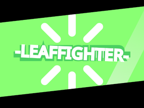 Intro For -LeafFighter- #All #Art #Music