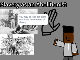 Slavery as an Abolitionist