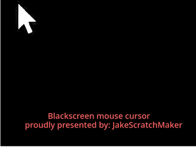 Blackscreen mouse cursor