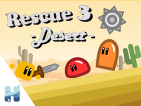 Rescue 3 -Desert- || A platformer || 