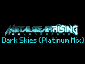Metal Gear Rising: Revengeance - Dark Skies (Platinum Mix)