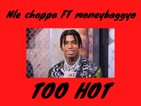 Nle choppa (ft. moneybaggyo)-TOOHOT