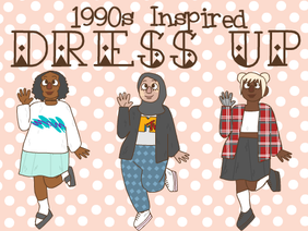 ★1990s Inspired Dress Up★
