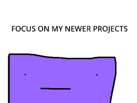 FOCUS ON MY NEWER PROJECTS