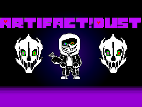 Artifact!Dust sans [2 ARTIFACTS GAINED]
