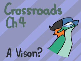 Crossroads: Ch 4