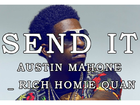 SendIt - Austin Mahone_Rich Homie Quan
