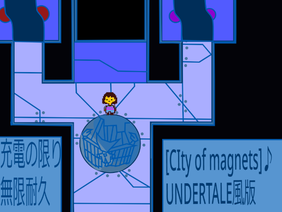 【作業用BGM】<City of magnets>~UNDERTALE風版~
