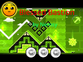 Geometry Dash Blessed Bastion