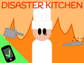 Disaster Kitchen (Mobile Friendly)
