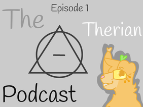 Therian Podcast || Episode 1 ||
