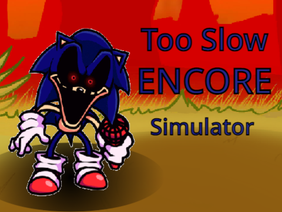 Too Slow Encore Simulator