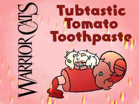  Warriors Cats: Tubtastic Tomato Toothpaste 