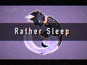 ⬩  I'd Rather Sleep \\ DTAE ⬩